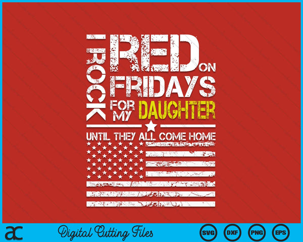 Red Friday military dad wear red for my daughter SVG cut file