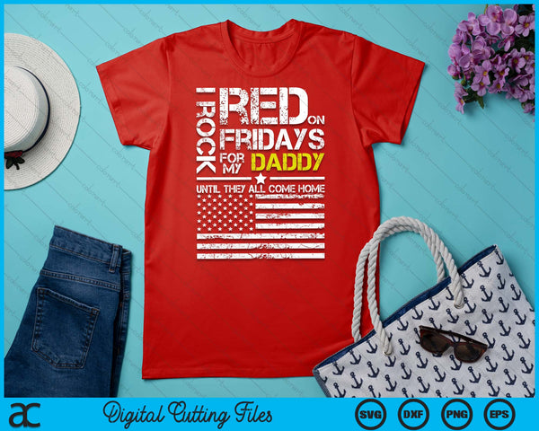 Red Friday Military Son Wear Red For My Daddy SVG PNG Digital Printable Files