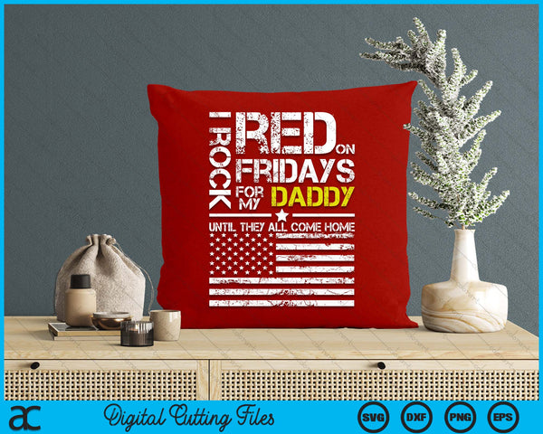 Red Friday Military Son Wear Red For My Daddy SVG PNG Digital Printable Files