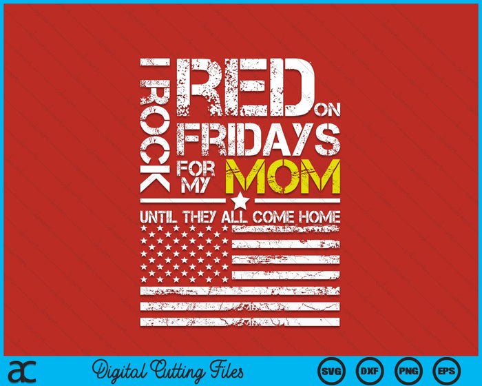 Red Friday Military Son Wear Red For My MOM SVG PNG Digital Printable Files