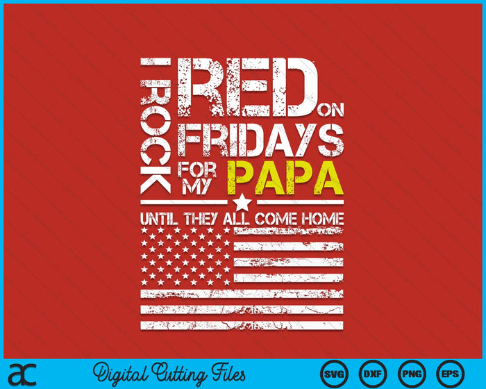 Red Friday Military Son Wear Red For My Papa SVG PNG Digital Printable Files