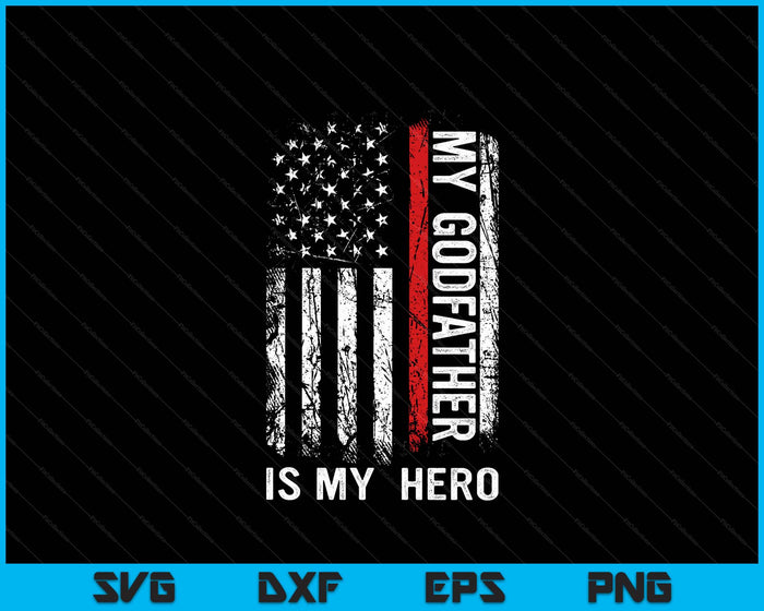 Red Line Firefighter My Godfather Is My Hero SVG PNG Digital Cutting File
