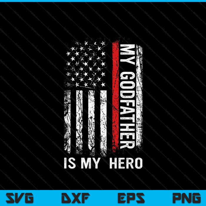 Red Line Firefighter My Godfather Is My Hero SVG PNG Digital Cutting File