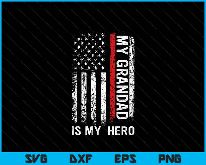 Red Line Firefighter My Grandad Is My Hero SVG PNG Digital Cutting File