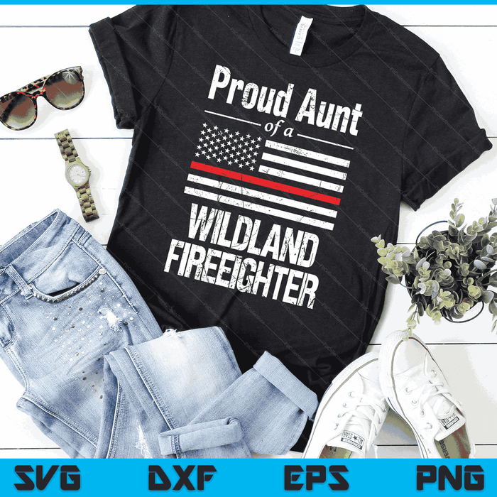 Red Line Flag Proud Aunt of a Wildland Firefighter SVG PNG Digital Cutting Files