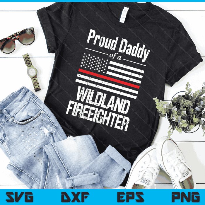 Red Line Flag Proud Daddy of a Wildland Firefighter SVG PNG Digital Cutting Files