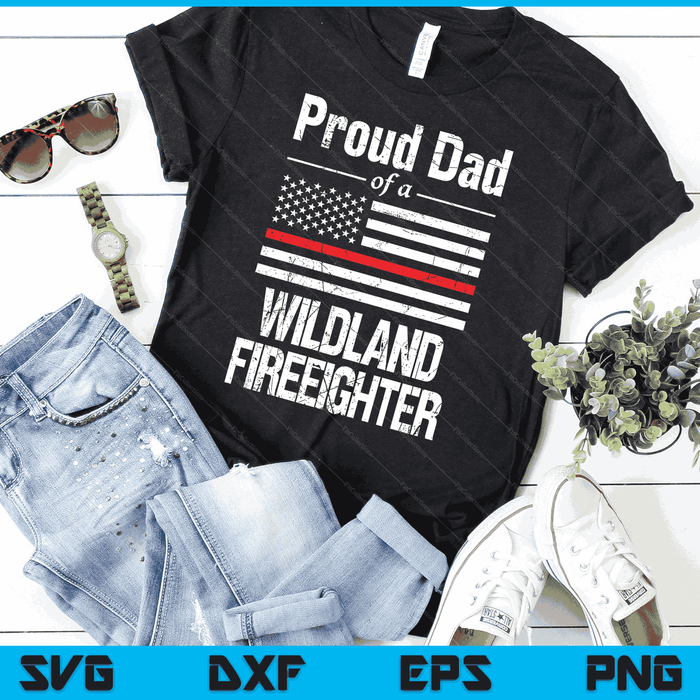 Red Line Flag Proud Dad of a Wildland Firefighter SVG PNG Digital Cutting Files