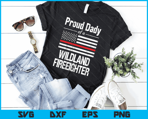 Red Line Flag Proud Dady of a Wildland Firefighter SVG PNG Digital Cutting Files