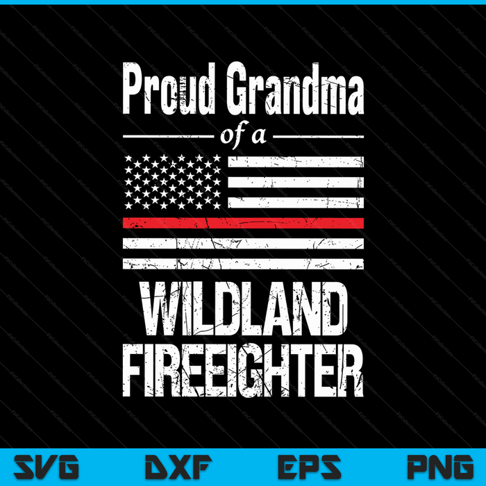 Red line flag proud grandma of a wildland firefighter SVG cut file
