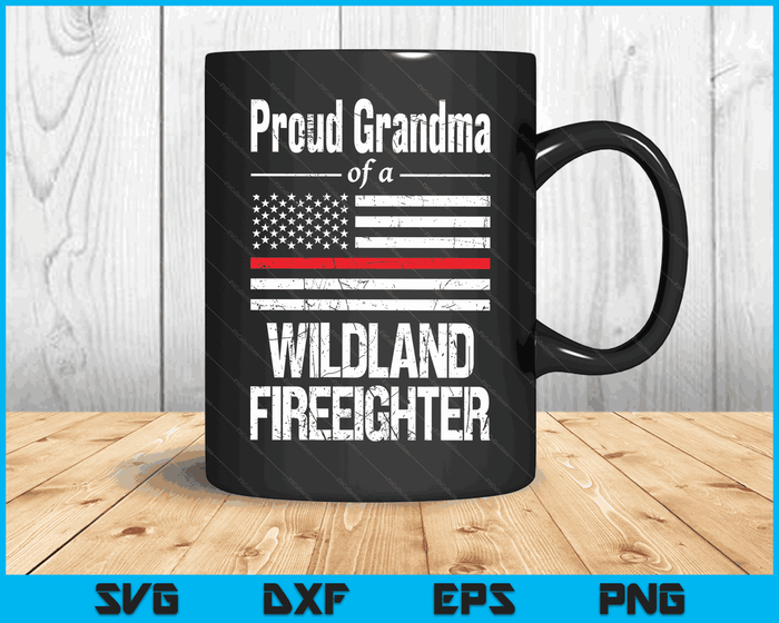 Red Line Flag Proud Grandma of a Wildland Firefighter SVG PNG Digital Cutting Files