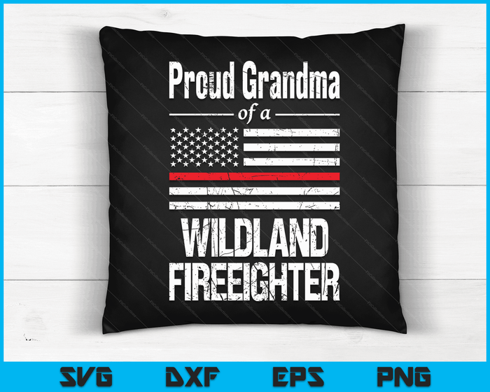 Red Line Flag Proud Grandma of a Wildland Firefighter SVG PNG Digital Cutting Files