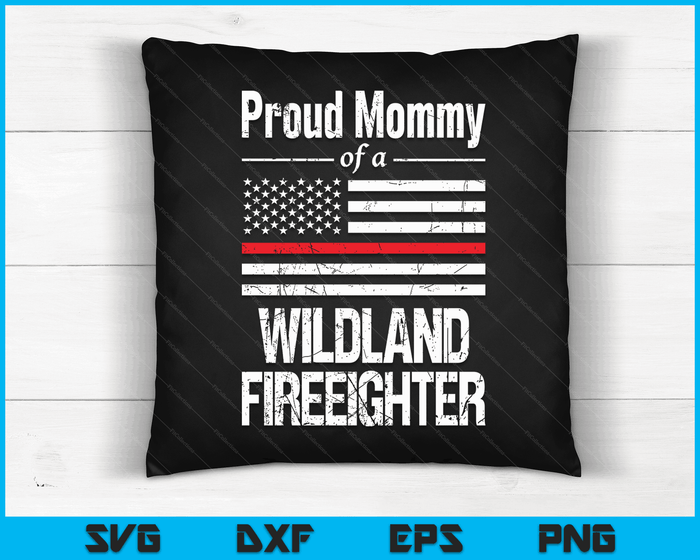 Red Line Flag Proud Mommy of a Wildland Firefighter SVG PNG Digital Cutting Files