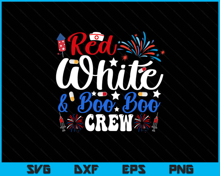 Red White And Boo Boo Crew Funny 4th Of July Nurse SVG PNG Digital Printable Files