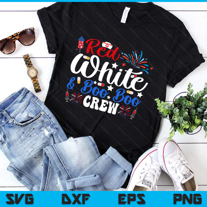 Red White And Boo Boo Crew Funny 4th Of July Nurse SVG PNG Digital Printable Files