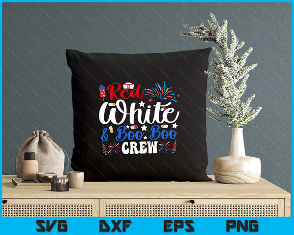 Red White And Boo Boo Crew Funny 4th Of July Nurse SVG PNG Digital Printable Files
