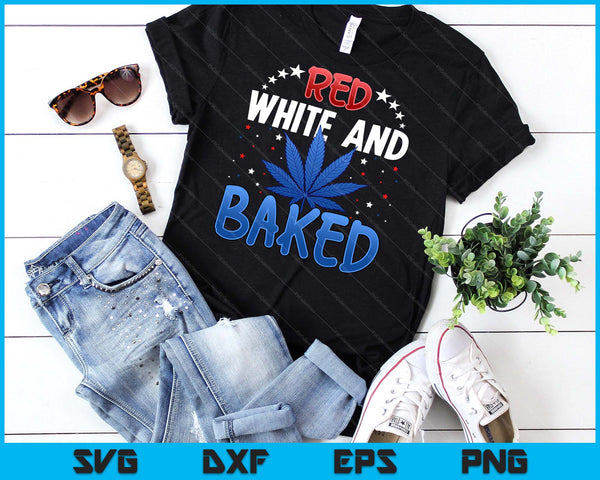 Red White & Baked Marijuana 4th Of July Patriotic Weed SVG PNG Digital Cutting Files