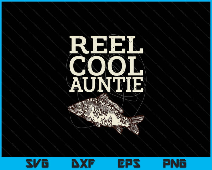 Reel Cool Auntie Fly Fishing Walleye Fishing Pole SVG PNG Digital Cutting Files