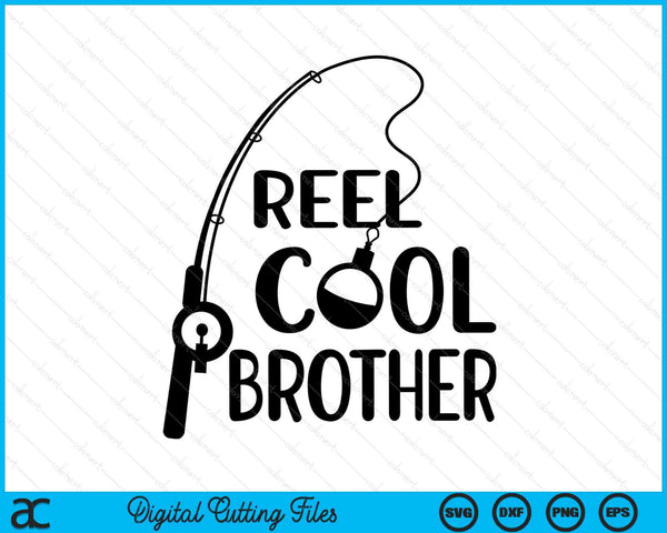 Reel Cool Brother Father's Day SVG PNG Digital Cutting Files