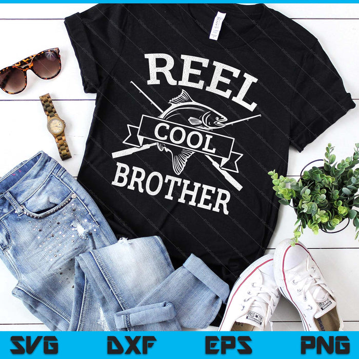 Reel Cool Brother For Fishing Father's Day Birthday Christmas SVG PNG Digital Cutting Files