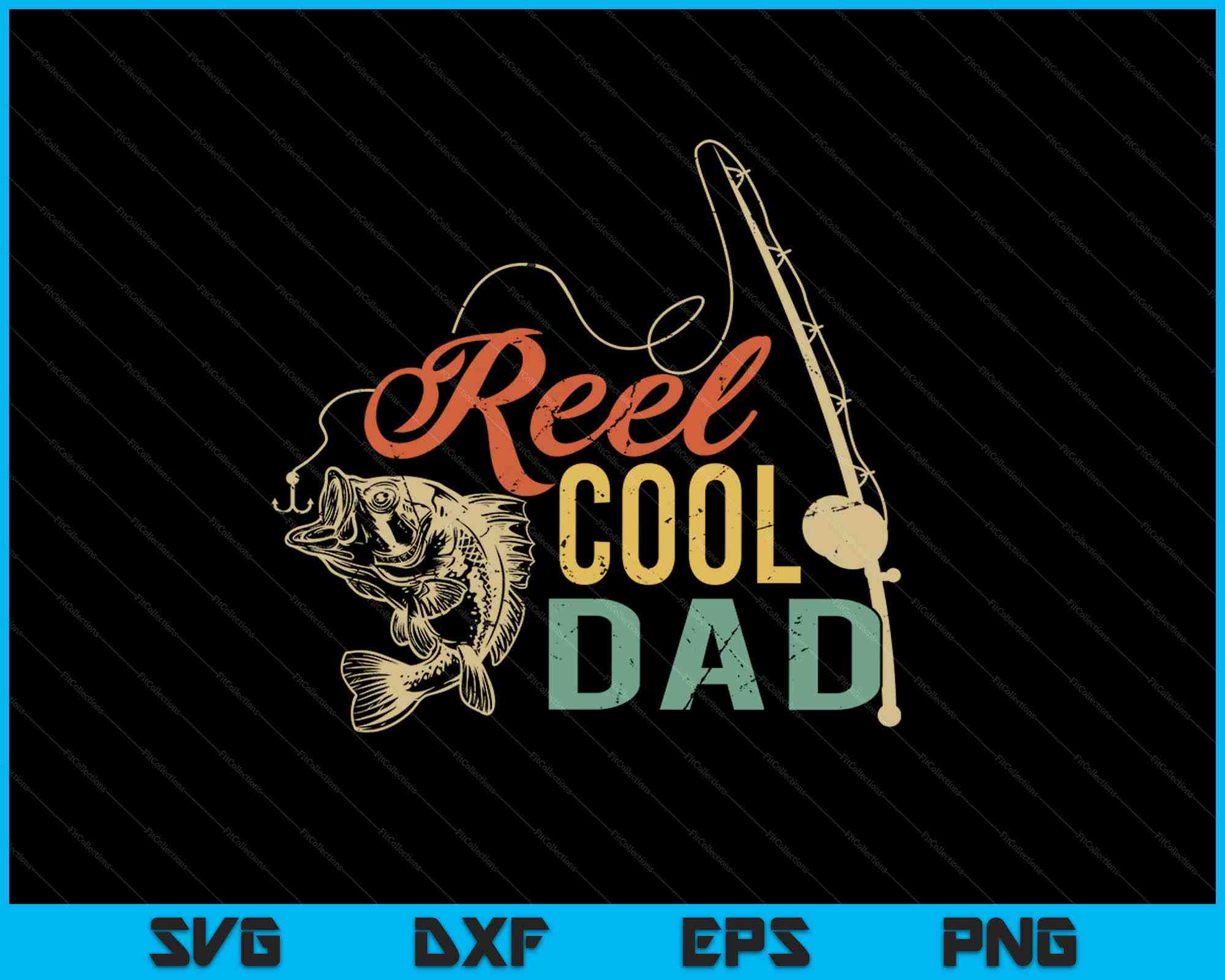 Reel Cool Dad Father's Day SVG PNG Cutting Printable Files
