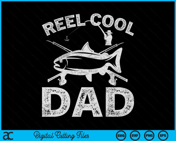 Reel Cool Dad Father's Day SVG PNG Digital Cutting Files