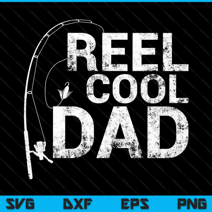 Reel Cool Dad Fishing Daddy Father's Day SVG PNG Cutting Files –  creativeusarts
