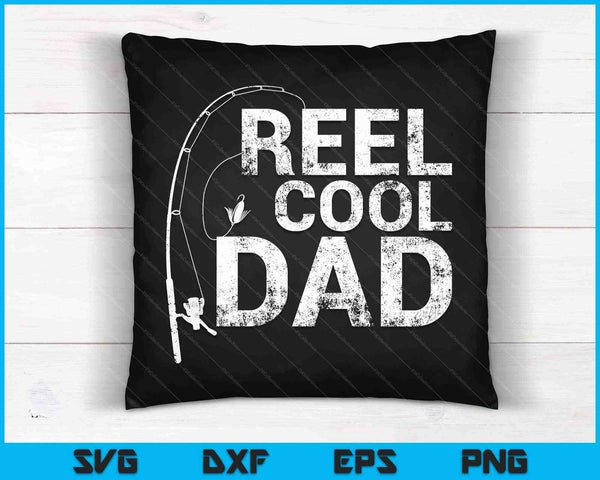 Reel Cool Dad Fishing Daddy Father's Day SVG PNG Cutting Printable Files