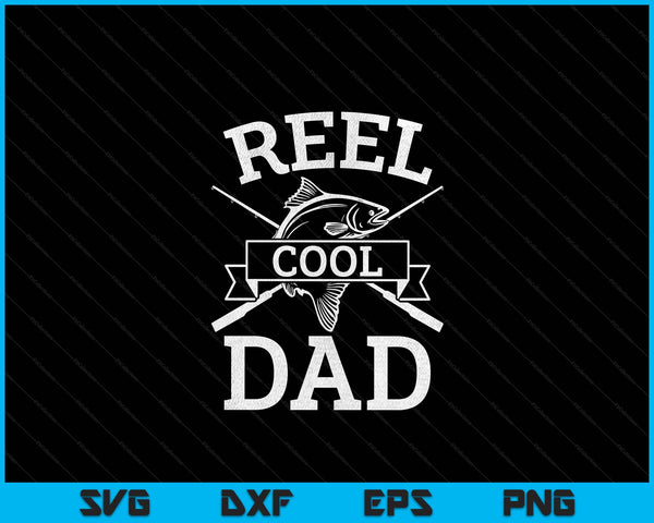 Reel Cool Dad For Fishing Father's Day Birthday Christmas SVG PNG Digital Cutting Files