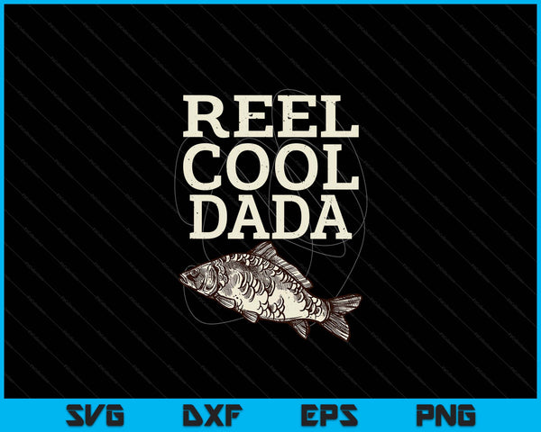 Reel Cool Dada Fly Fishing Walleye Fishing Pole SVG PNG Digital Cutting Files