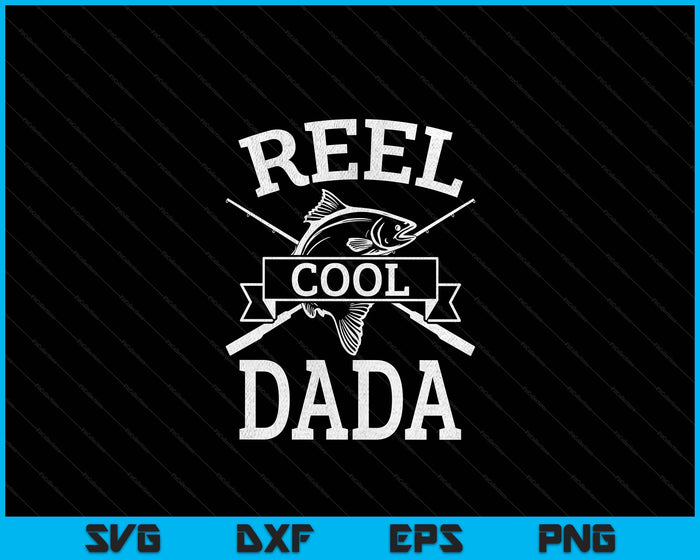 Reel Cool Dada For Fishing Father's Day Birthday Christmas SVG PNG Digital Cutting Files