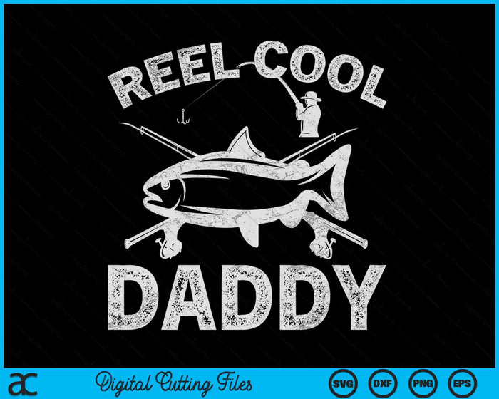 Reel Cool Daddy Father's Day SVG PNG Digital Cutting Files