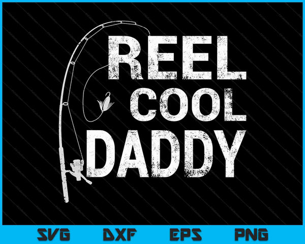 Carrete Cool Daddy Pesca SVG PNG Cortar archivos imprimibles