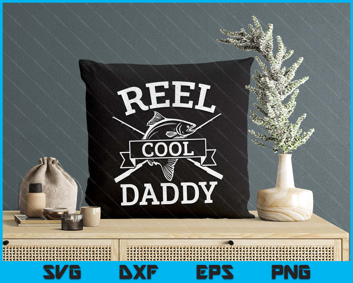 Reel Cool Daddy For Fishing Father's Day Birthday Christmas SVG PNG Digital Cutting Files