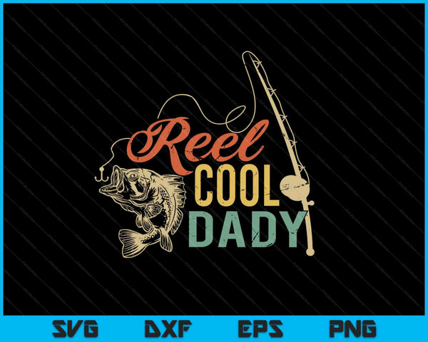 Reel Cool Dady Fathers Day SVG PNG Cutting Printable Files