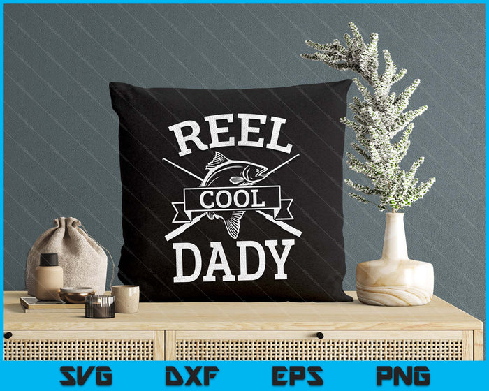 Reel Cool Dady For Fishing Father's Day Birthday Christmas SVG PNG Digital Cutting Files