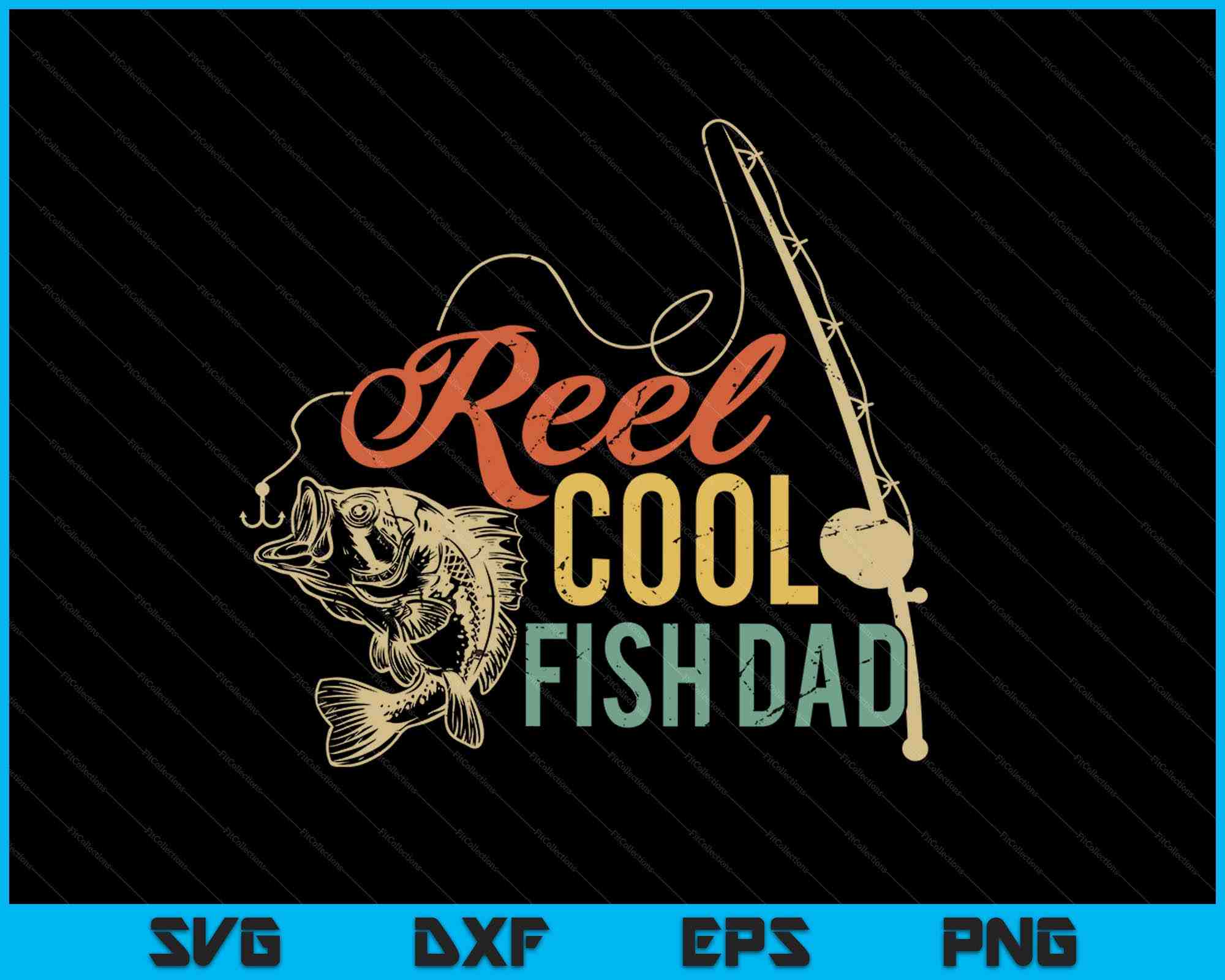 Reel Cool Fish Dad Fathers Day SVG PNG Cutting Printable Files –  creativeusarts