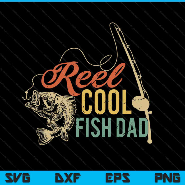 Reel Cool Fish Dad Fathers Day SVG PNG Cutting Printable Files
