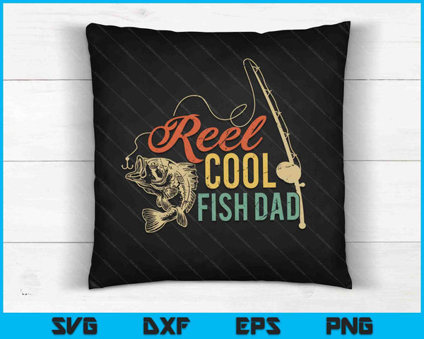 Reel Cool Fish Dad  Fathers Day SVG PNG Cutting Printable Files