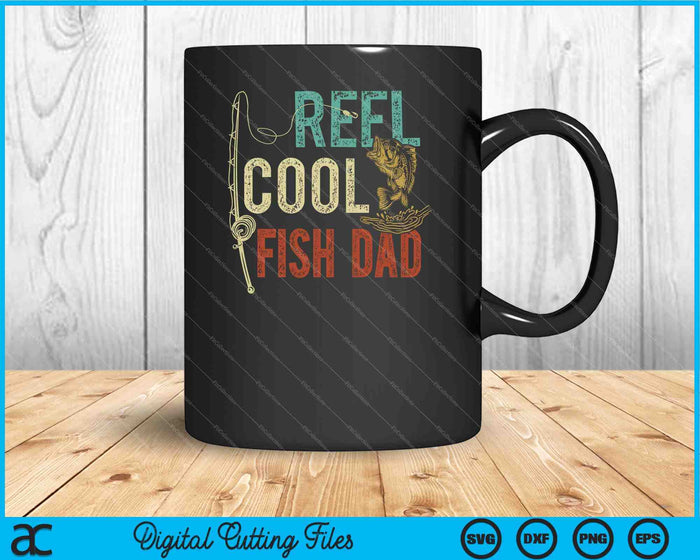 Reel Cool Fish Dad Fishing Gift Vaderdag Visser SVG PNG Snijden afdrukbare bestanden