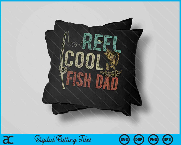 Reel Cool Fish Dad Fishing Gift Vaderdag Visser SVG PNG Snijden afdrukbare bestanden