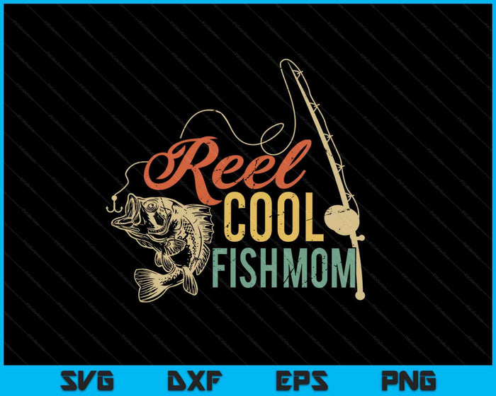 Reel Cool Fish Mom SVG PNG Cutting Printable Files