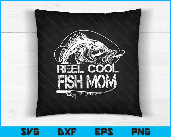 Reel Cool Fish Mom SVG PNG Digital Cutting Files
