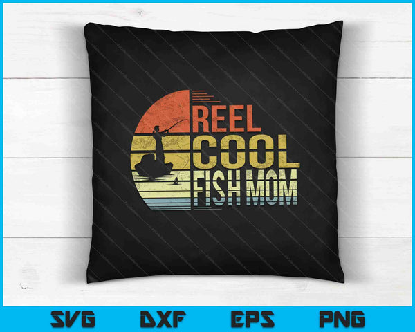 Reel Cool Fish mom SVG PNG Cutting Printable Files