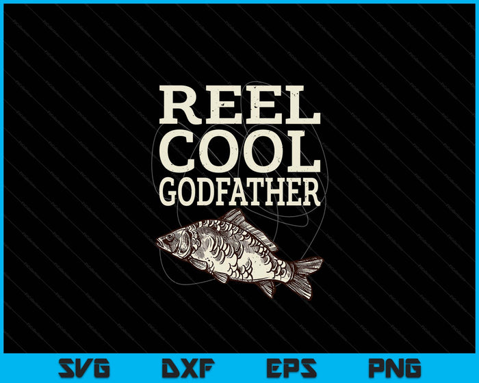 Reel Cool Godfather Fly Fishing Walleye Fishing Pole SVG PNG Digital Cutting Files