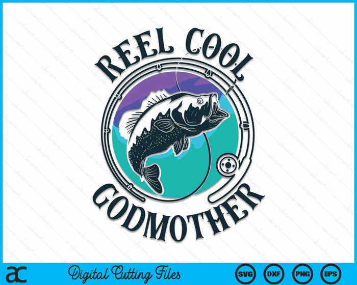 Reel Cool Godmother Fishing Godmother Gifts Mother's Day SVG PNG File