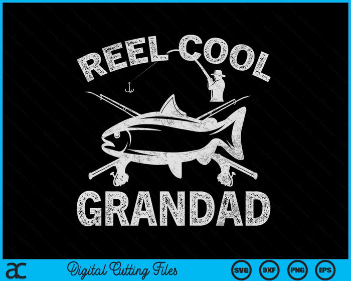 Reel Cool Grandad Father's Day SVG PNG Digital Cutting Files