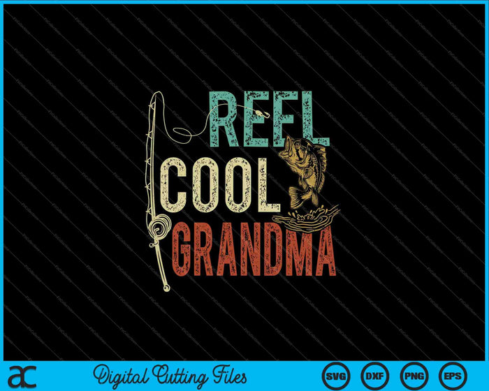 Reel Cool Grandma Fishing Gift SVG PNG Cutting Printable Files