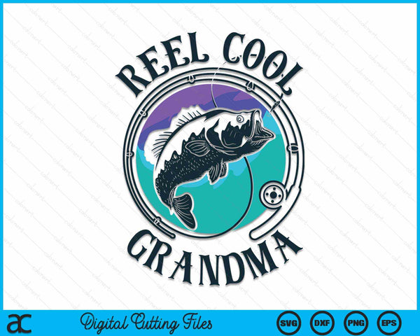 Reel Cool Grandma Fishing Grandma Gifts Mother's Day SVG PNG File