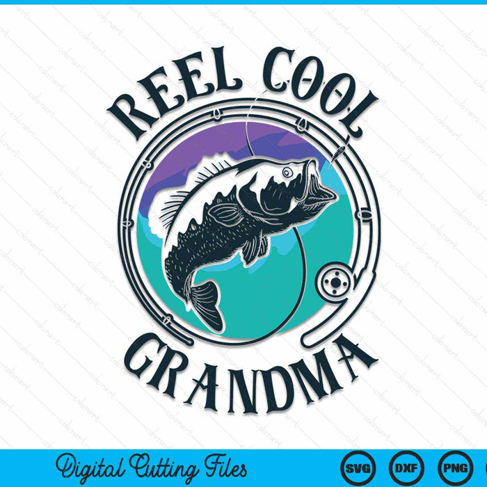 Reel Cool Grandma Fishing Grandma Gifts Mother's Day SVG PNG File