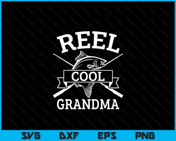 Reel Cool Grandma For Fishing Mother's Day Birthday Christmas SVG PNG Digital Cutting Files